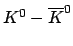 $ K^0-\overline{K}^0$